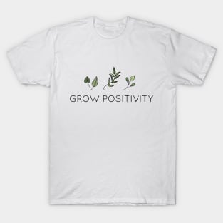 Grow Positivity T-Shirt